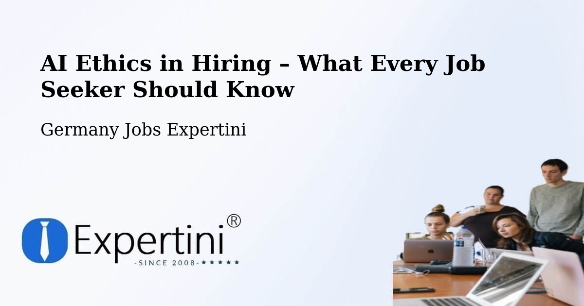 AI Ethics in Recruitment & Hiring – Kropstädt - Kropstädt, Germany Jobs Expertini